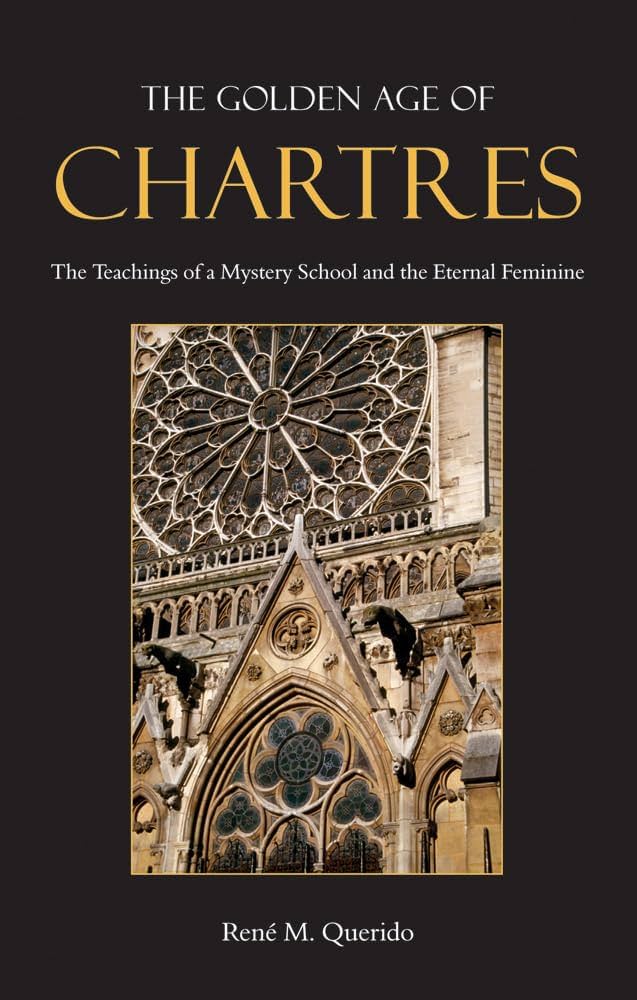 The Golden Age of Chartres: The Teachings of a Mystery School and